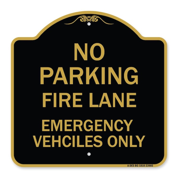 Signmission Fire Lane Emergency Vehicles Only, Black & Gold Aluminum Sign, 18" x 18", BG-1818-23985 A-DES-BG-1818-23985 - main